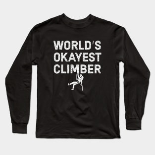 Worlds Okayest Climber Adventure Long Sleeve T-Shirt